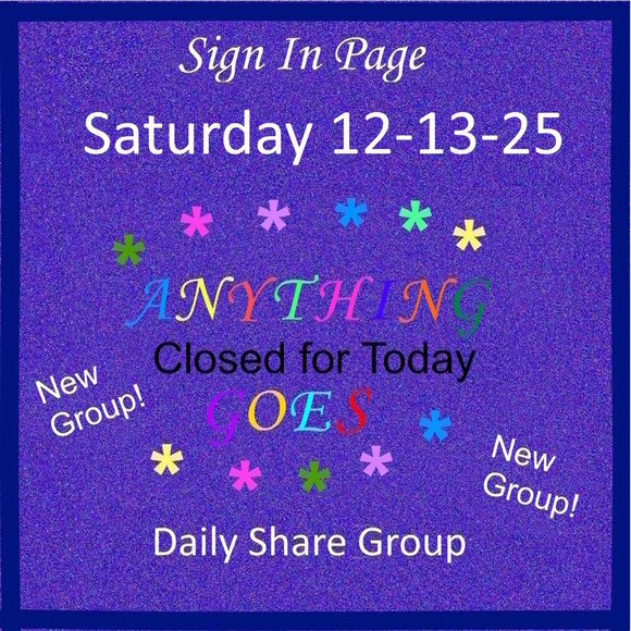 Saturday 12-13-25 Anything Goes Share Group - Part One Sign In Page - Picture 1 of 10